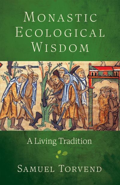 Cover for Samuel Torvend · Monastic Ecological Wisdom (Buch) (2023)