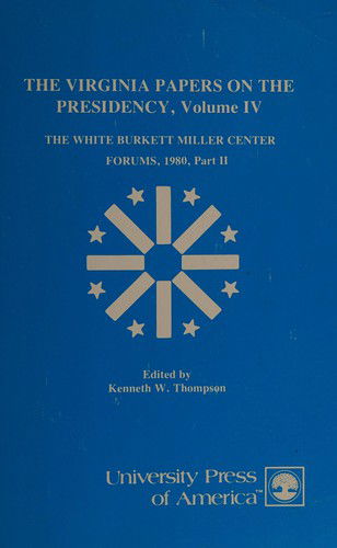 The Virginia Papers on the Presidency - The Virginia Papers on the Presidency Series - Kenneth W. Thompson - Książki - University Press of America - 9780819109972 - 29 lutego 1980