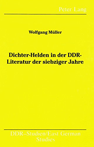 Cover for Wolfgang Mueller · Dichter-Helden in Der DDR-Literatur Der Siebziger Jahre - DDR- Studien / East German Studies (Hardcover Book) (1989)