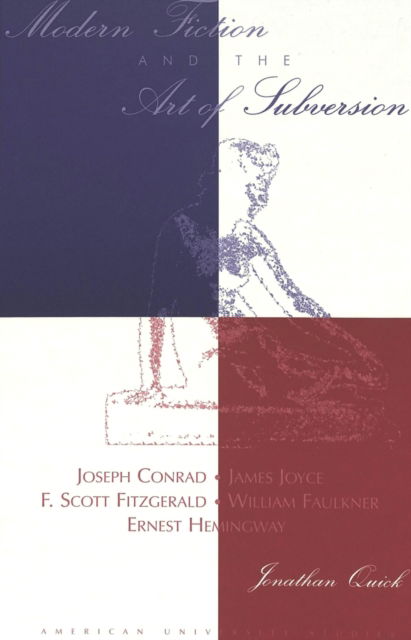 Cover for Jonathan Quick · Modern Fiction and the Art of Subversion - American University Studies, Series 3: Comparative Literature (Hardcover Book) (1999)
