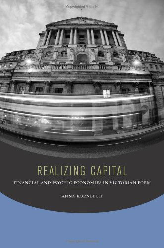 Cover for Anna Kornbluh · Realizing Capital: Financial and Psychic Economies in Victorian Form (Gebundenes Buch) (2014)