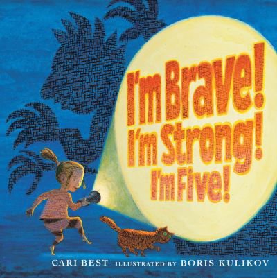 Cover for Cari Best · I'm Brave! I'm Strong! I'm Five! (Paperback Book) (2021)