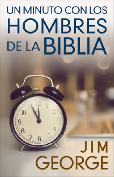 Cover for Jim George · Un Minuto Con Los Hombres de la Biblia (Paperback Book) (2019)