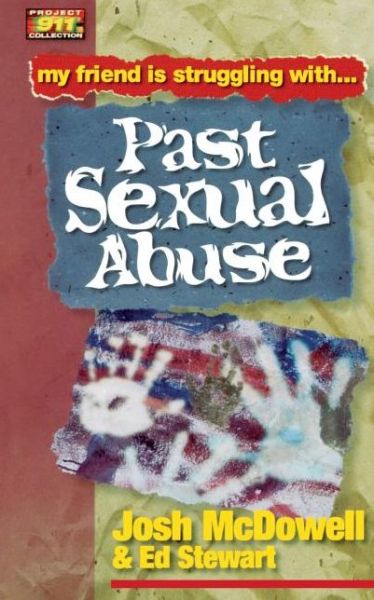 Past Sexual Abuse - Friendship 911 Collection - Josh Mcdowell - Books - Send The Light - 9780849937972 - July 16, 2000