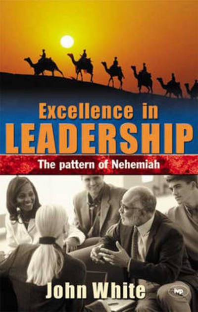 Cover for John White · Excellence in leadership: The Pattern Of Nehemiah (Paperback Book) [New edition] (1986)