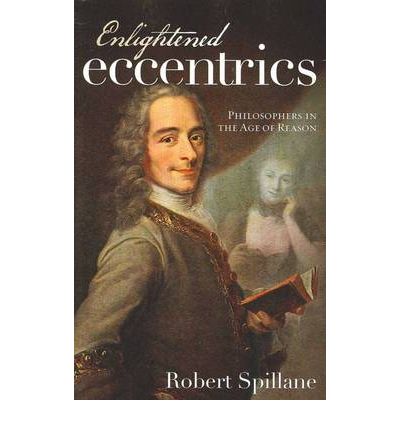 Cover for Robert Spillane · Enlightened Eccentrics: Philosophers in the Age of Reason (Paperback Book) (2010)