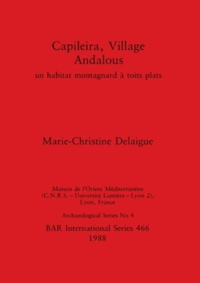 Capileira, Village Andalous (British Archaeological Reports (BAR) International) - Marie-Christine Delaigue - Books - British Archaeological Reports - 9780860545972 - December 31, 1988