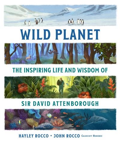 Cover for Hayley Rocco · Wild Planet: The Inspiring Life and Wisdom of Sir David Attenborough (Paperback Book) (2024)