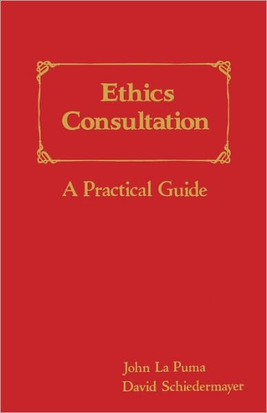 Ethics Consultation: A Practical Guide: A Practical Guide - John La Puma - Bücher - Jones and Bartlett Publishers, Inc - 9780867207972 - 15. Januar 1994