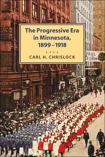 Cover for Carl H. Chrislock · Progressive Era in Minnesota, 1899-1918 (Paperback Book) (2004)