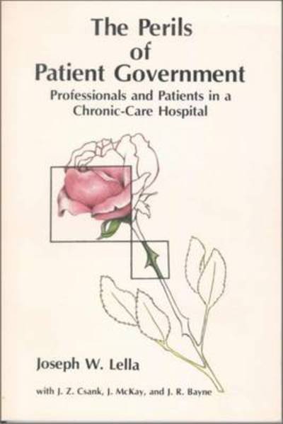 Cover for Joseph W. Lella · The Perils of Patient Government: Professionals and Patients in a Chronic-Care Hospital (Pocketbok) (1988)