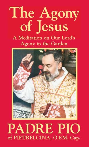 Cover for Cap. Padre Pio of Pietrelcina O.f.m. · The Agony of Jesus (Paperback Book) [Illustrated edition] (1992)