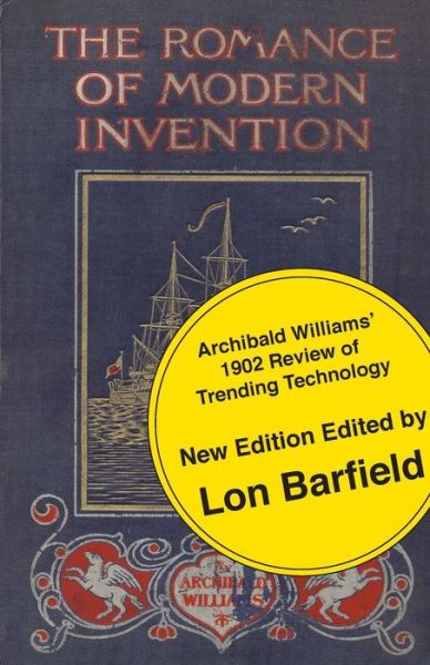 Cover for Archibald Williams · The Romance of Modern Invention; Trending Technology in 1902 (Taschenbuch) (2015)