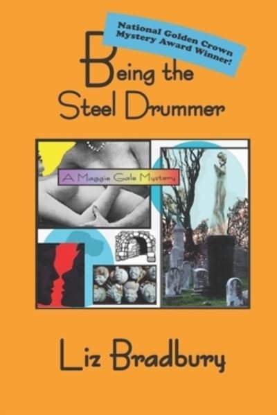 Cover for Liz Bradbury · Being the Steel Drummer - A Maggie Gale Mystery (Paperback Book) (2022)
