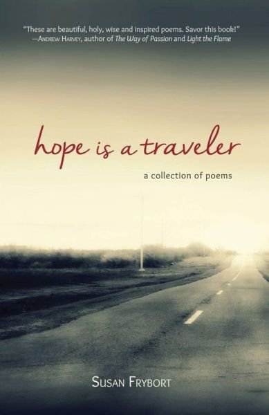 Cover for Frybort, Susan (Susan Frybort) · Hope is a Traveler: A Collection of Poems (Paperback Book) (2015)