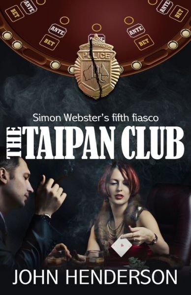 Cover for John Henderson · The Taipan Club : Simon Webster's fifth fiasco (Paperback Book) (2018)
