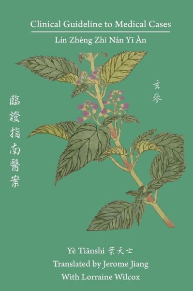 Clinical Guideline to Medical Cases - Tianshi Ye - Boeken - Chinese Medicine Database - 9780990602972 - 27 mei 2019