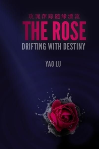 Cover for Yao Lu · Rose Drifting with Destiny (Bog) (2022)