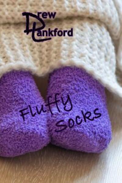 Fluffy Socks - Drew Lankford - Books - Dancing With Bear Publishing - 9780998833972 - April 8, 2018