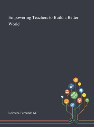 Cover for Fernando M Reimers · Empowering Teachers to Build a Better World (Hardcover Book) (2020)