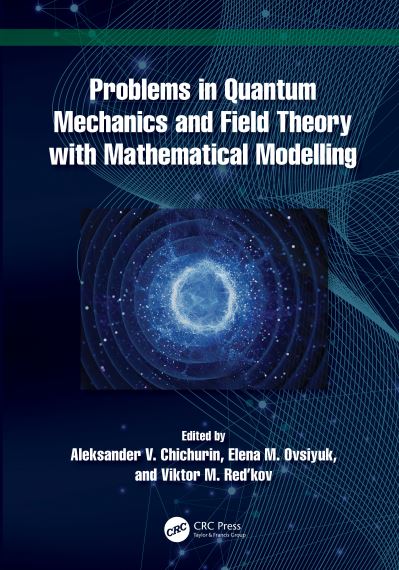 Aleksander V. Chichurin · Problems in Quantum Mechanics and Field Theory with Mathematical Modelling (Hardcover Book) (2024)