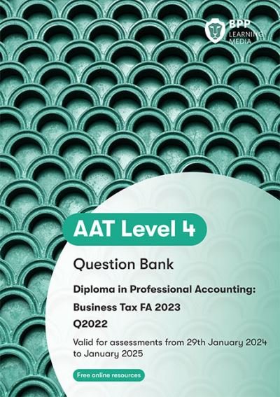 AAT Business Tax: Question Bank - BPP Learning Media - Kirjat - BPP Learning Media - 9781035506972 - perjantai 18. elokuuta 2023
