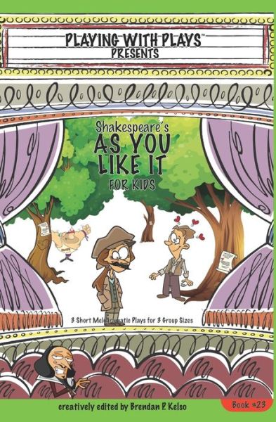 Cover for Shakespeare William Shakespeare · Shakespeare's As You Like It for Kids: 3 Short Melodramatic Plays for 3 Group Sizes - Playing With Plays (Paperback Book) (2019)