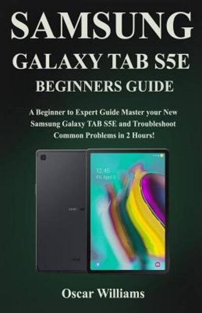 Cover for Oscar Williams · Samsung Galaxy Tab S5e Beginners Guide (Paperback Bog) (2019)