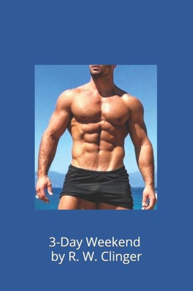 Cover for R W Clinger · 3-Day Weekend (Paperback Book) (2019)