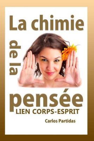 Cover for Carlos L Partidas · La Chimie de la Pens e (Paperback Book) (2019)