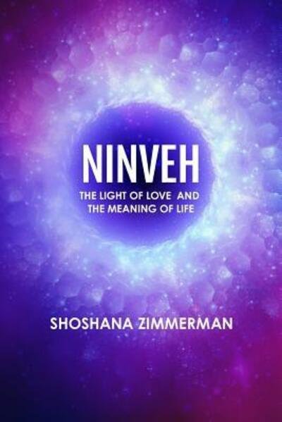 Cover for Shoshana Zimmerman · Ninveh : The Light of Love and The Meaning of Life (Taschenbuch) (2019)