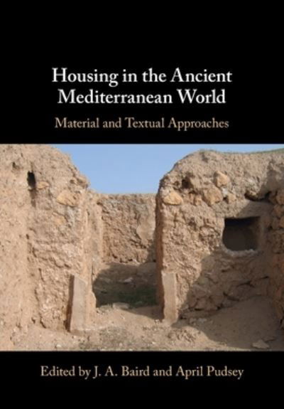 Housing in the Ancient Mediterranean World: Material and Textual Approaches (Paperback Book) (2023)