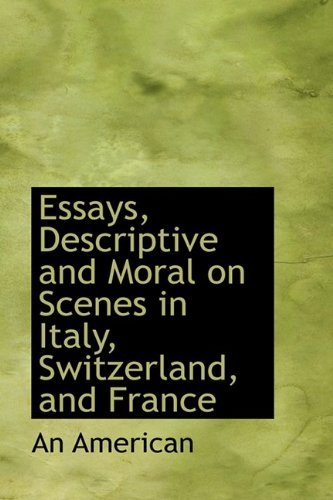 Cover for An American · Essays, Descriptive and Moral on Scenes in Italy, Switzerland, and France (Innbunden bok) (2009)