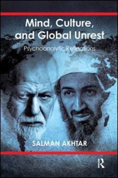 Cover for Salman Akhtar · Mind, Culture, and Global Unrest: Psychoanalytic Reflections (Inbunden Bok) (2018)