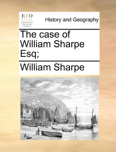 Cover for William Sharpe · The Case of William Sharpe Esq; (Taschenbuch) (2010)