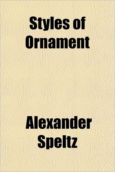 Cover for Alexander Speltz · Styles of Ornament (Taschenbuch) (2010)