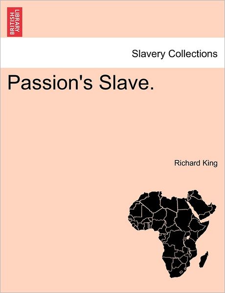 Cover for Richard King · Passion's Slave. (Taschenbuch) (2011)