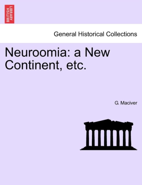 Cover for G Maciver · Neuroomia: a New Continent, Etc. (Taschenbuch) (2011)