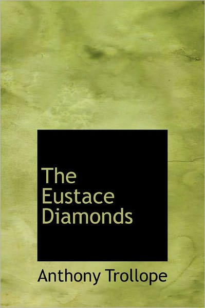 Cover for Trollope, Anthony, Ed · The Eustace Diamonds (Hardcover Book) (2011)