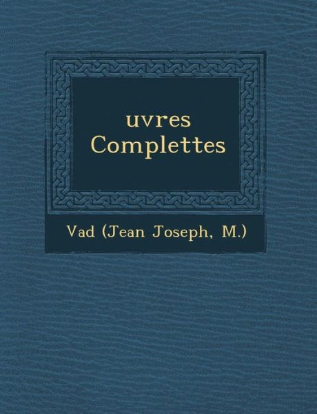 Cover for M ) Vad · Uvres Complettes (Paperback Bog) (2012)