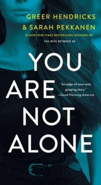 Cover for Greer Hendricks · You Are Not Alone: A Novel (Pocketbok) (2023)