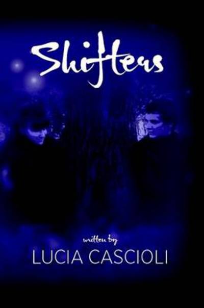 Cover for Lucia Cascioli · Shifters (Paperback Book) (2011)