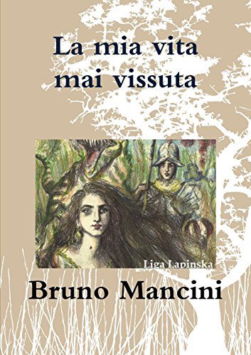 Cover for Bruno Mancini · La Mia Vita Mai Vissuta (Paperback Book) [Italian edition] (2013)