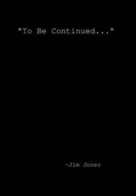 Cover for Jim Jones · To be continued... (Gebundenes Buch) (2021)