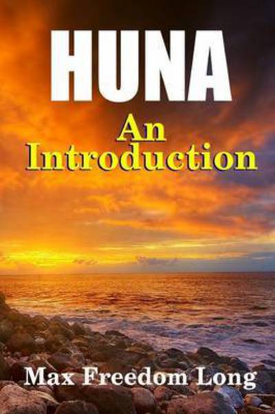 Cover for Max Freedom Long · Introduction to Huna: the Workable Psycho-religious System of the Polynesians (Taschenbuch) (2015)