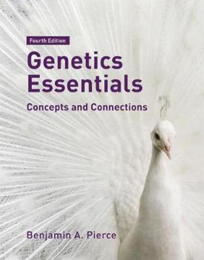 Cover for Benjamin Pierce · Genetics Essentials: Concepts and Connections (Paperback Book) [4th ed. 2018 edition] (2017)