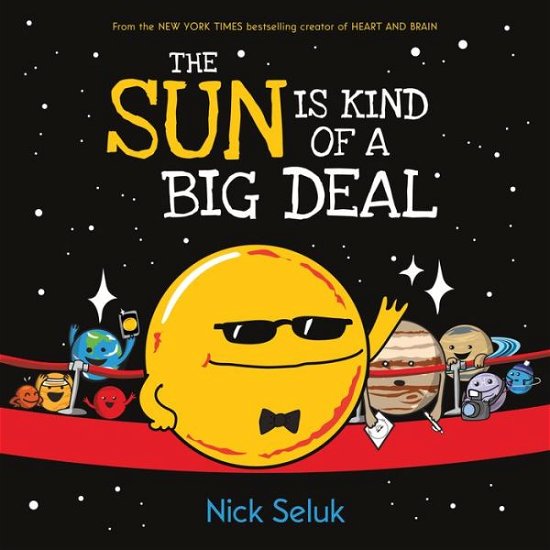 Cover for Nick Seluk · The Sun Is Kind of a Big Deal (Inbunden Bok) (2018)