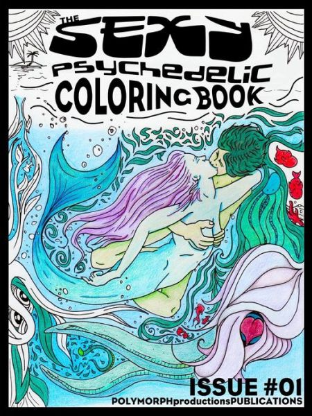 Cover for POLYMORPHproductions PUBLICATIONs · Sexy Psychedelic Coloring Book (Taschenbuch) (2016)