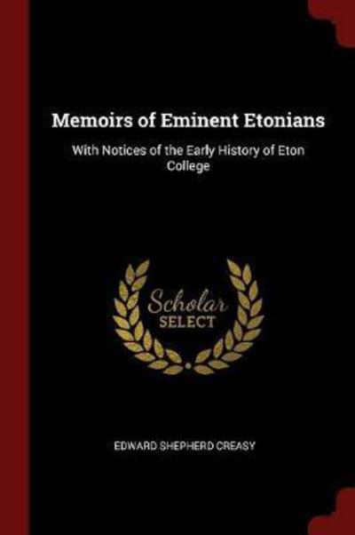 Cover for Edward Shepherd Creasy · Memoirs of Eminent Etonians (Paperback Book) (2017)