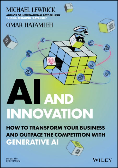 Lewrick, Michael (Stanford University) · AI and Innovation: How to Transform Your Business and Outpace the Competition with Generative AI (Paperback Book) (2024)